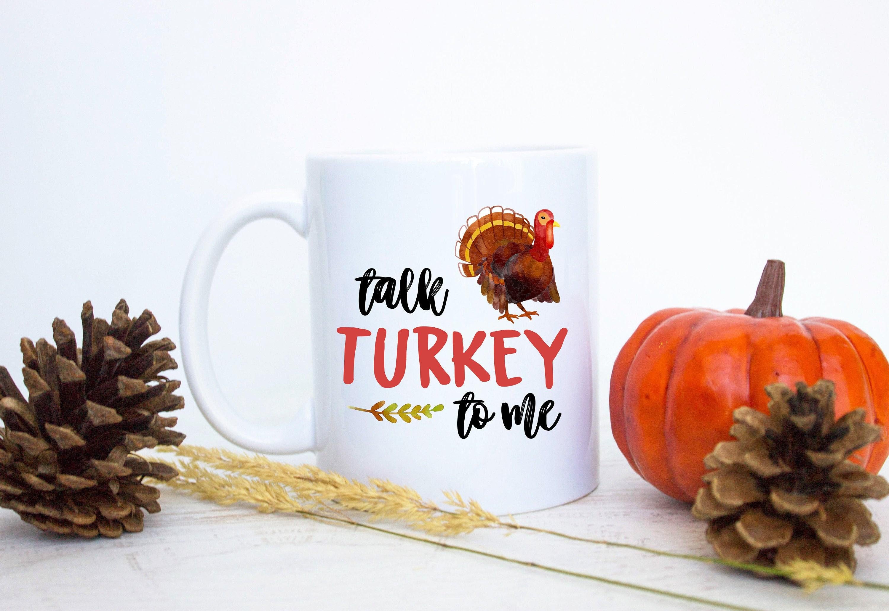Talk Turkey To Me Mug - White Ceramic Mug
