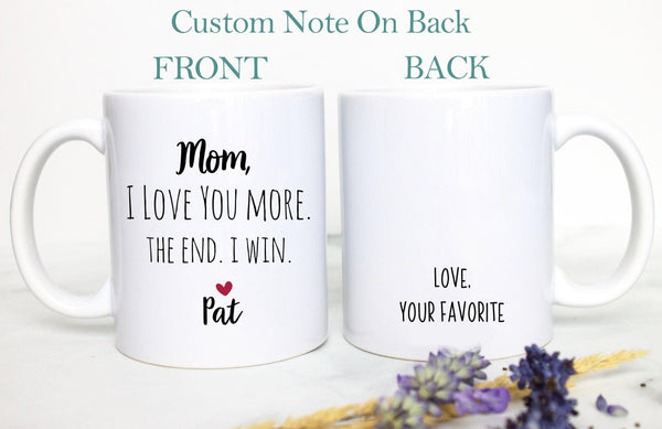 Mom I Love You More The End I Win Gift
