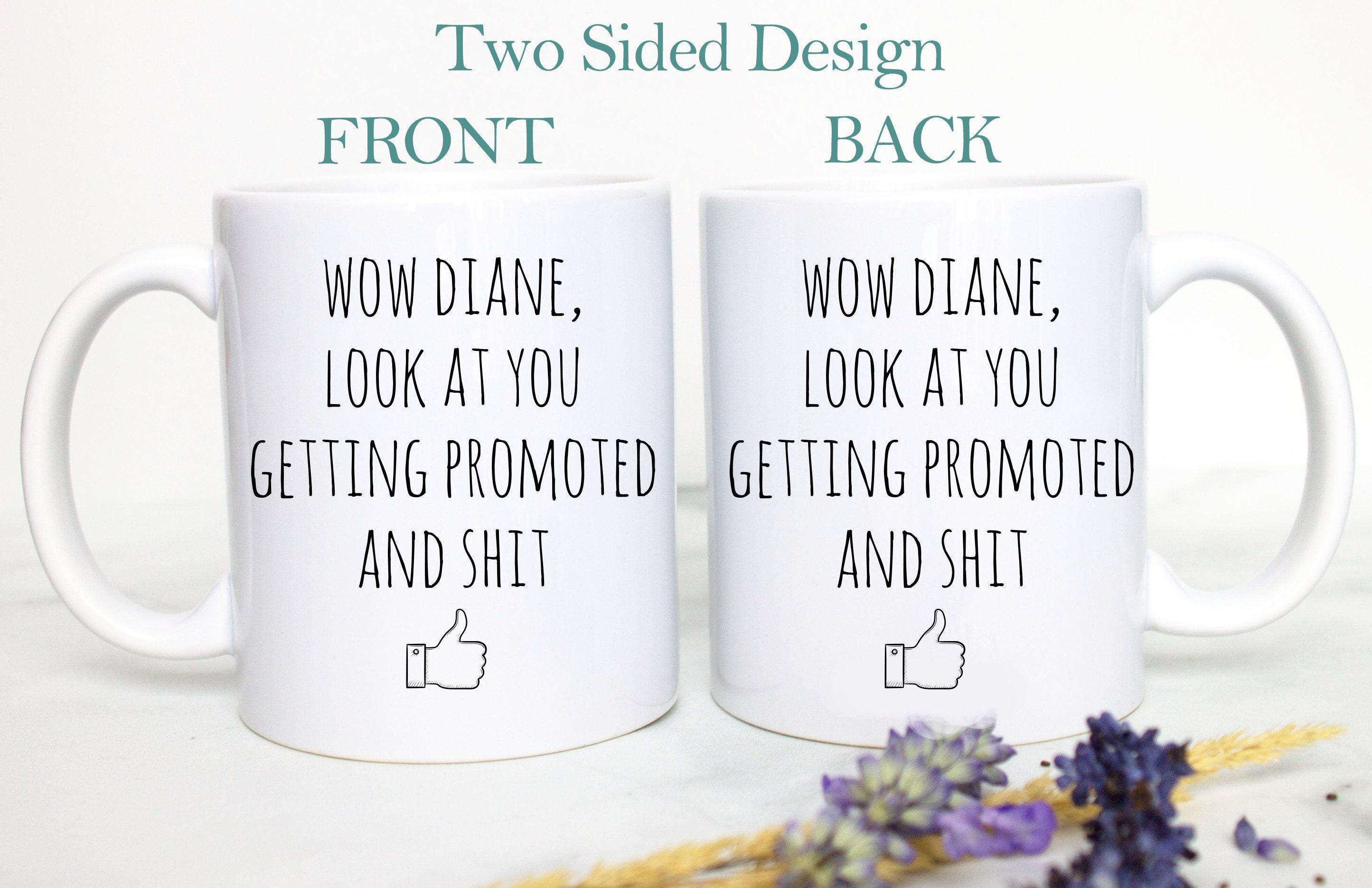 Wow Look At You Getting Promoted Mug