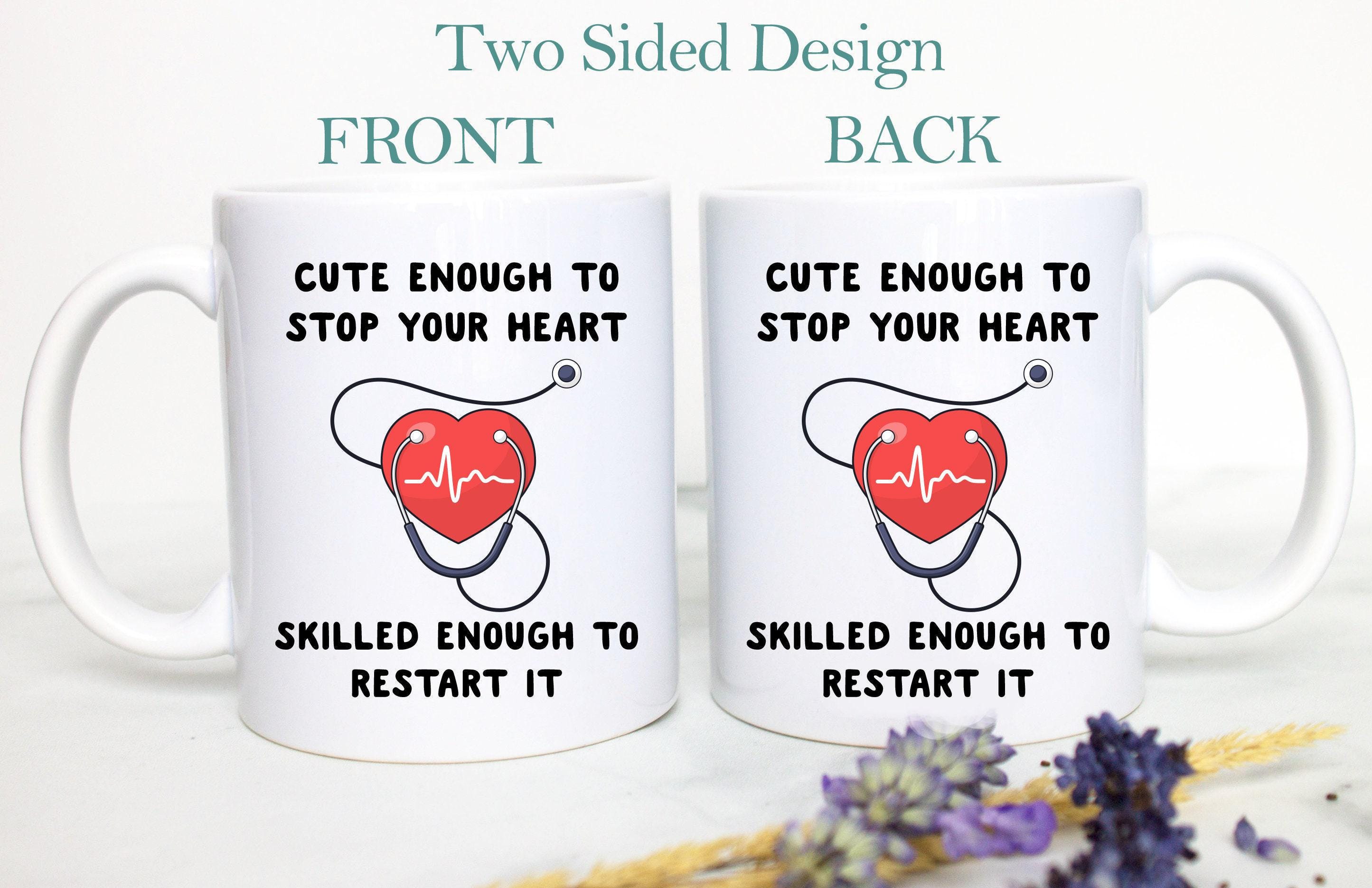 Cute Enough To Stop Your Heart Mug