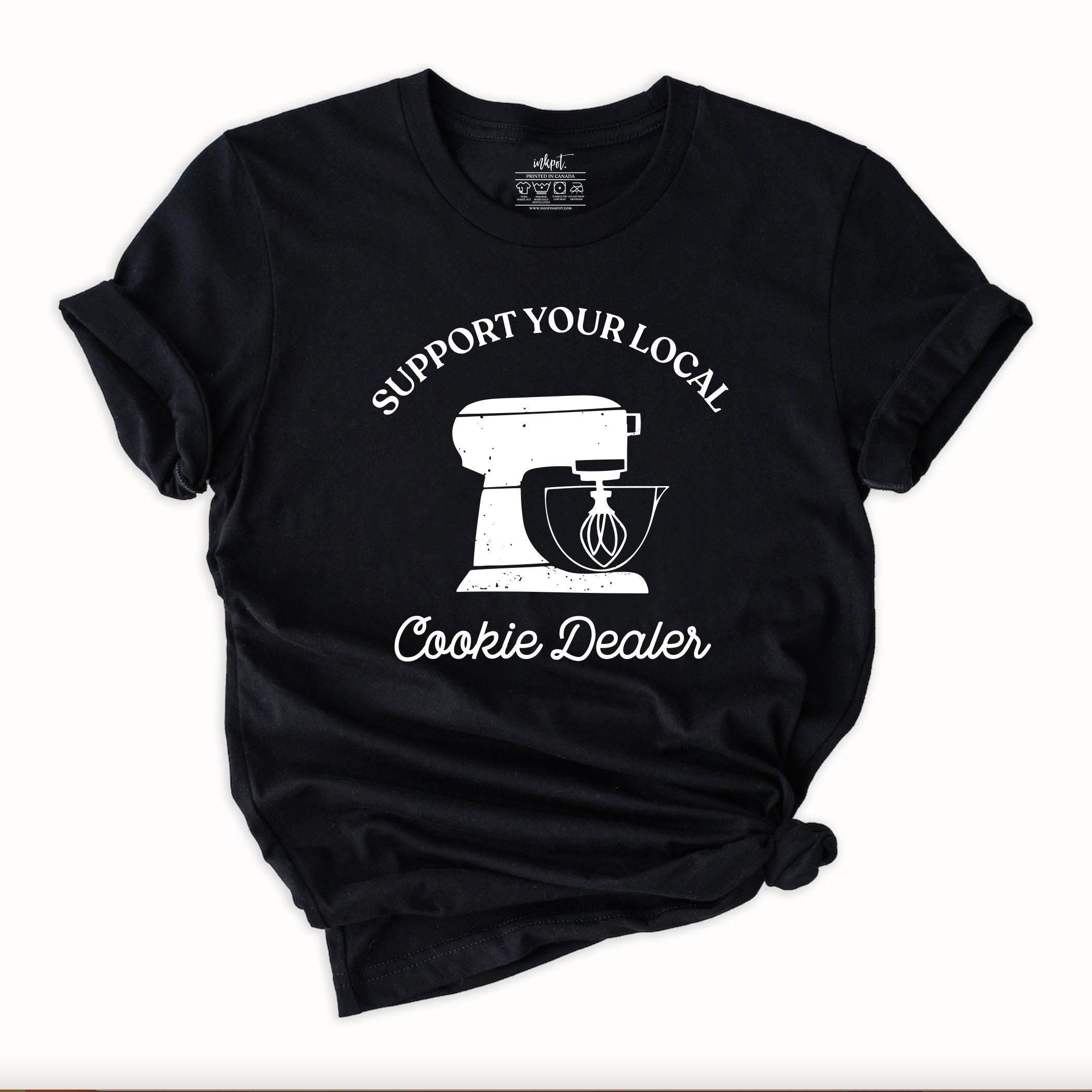 Suport Your Local Cookie Dealer T-Shirt