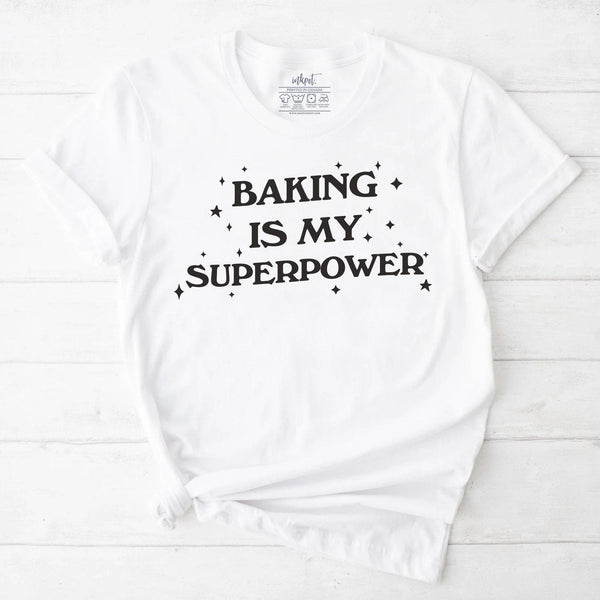 Baking Is My Superpower T-Shirt