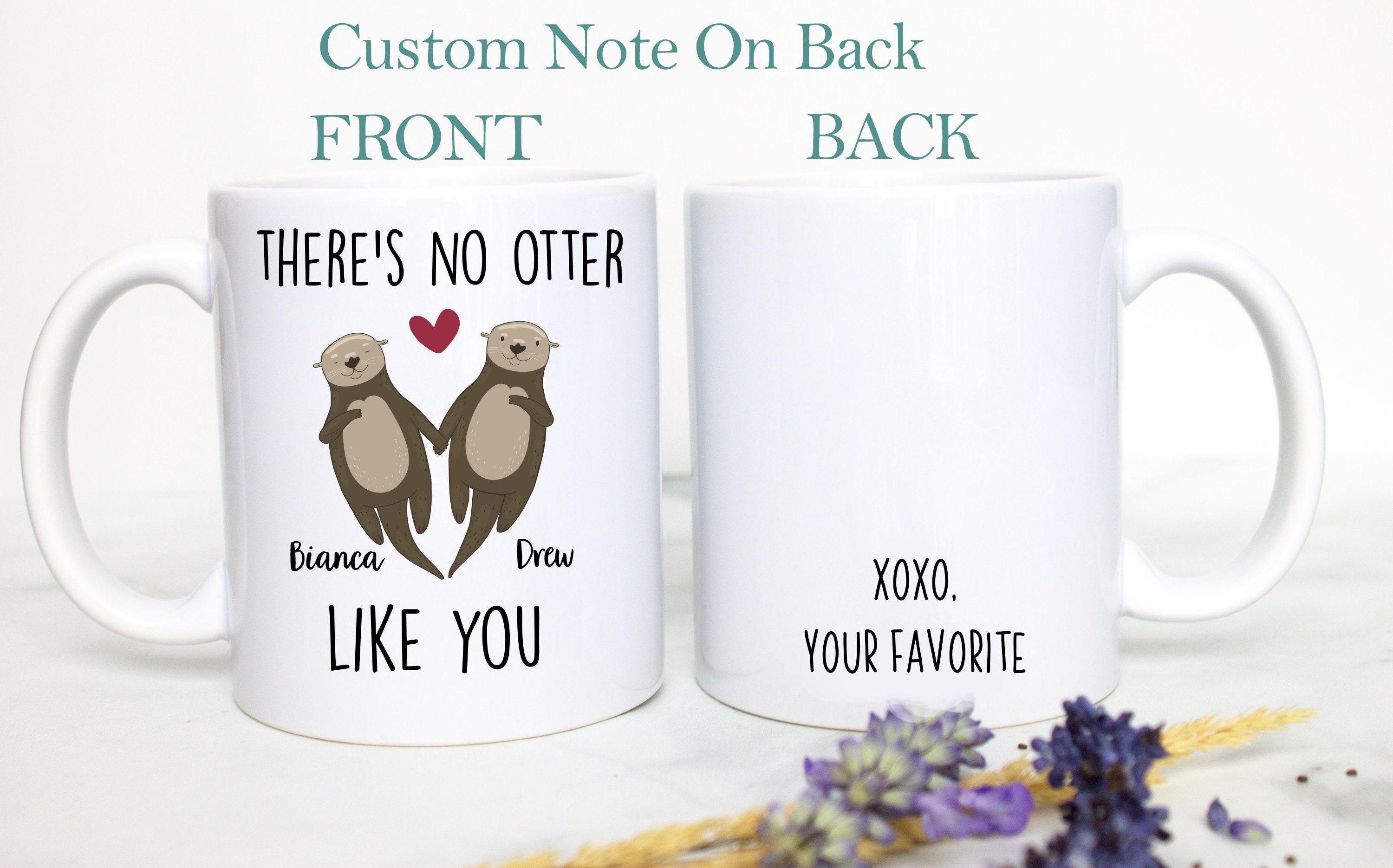 There's No Otter Like You Custom Mug