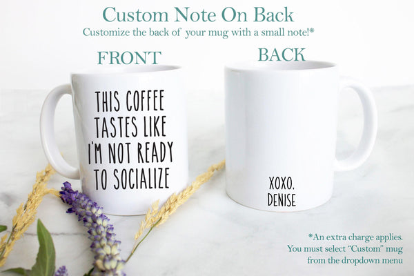 This Coffee Tastes Like I'm Not Ready To Socialize - White Ceramic Mug