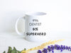49% Dentist 51% Superhero - White Ceramic Mug