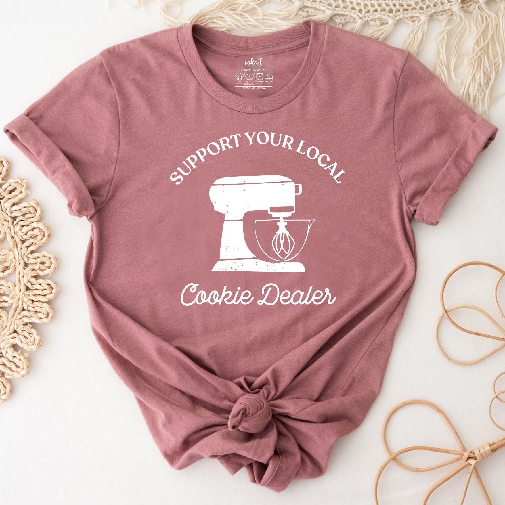 Suport Your Local Cookie Dealer T-Shirt