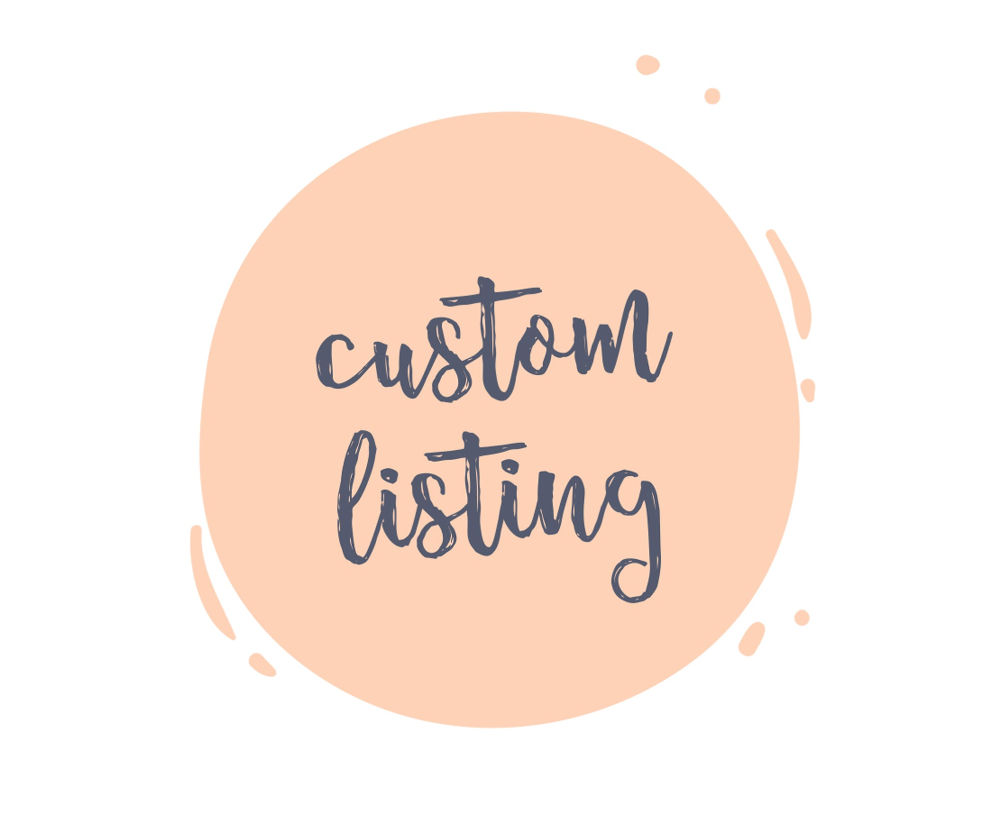 a pink circle with the words custom listing on it