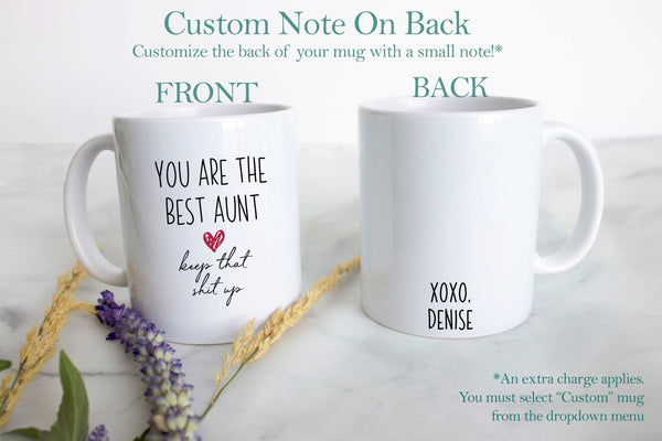 You Are The Best Aunt Mug Keep That Shit Up - White Ceramic Mug - Inkpot