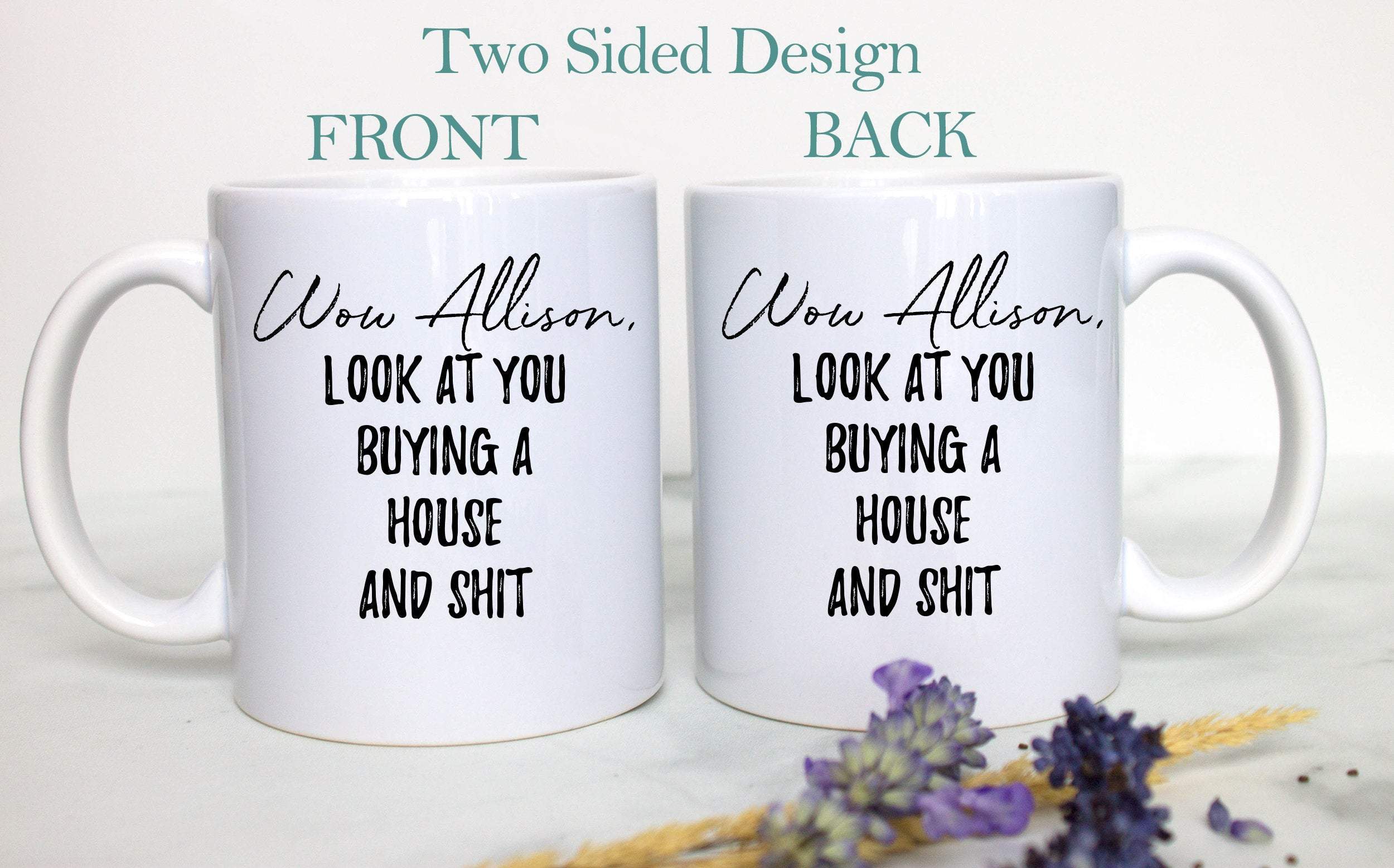 Wow Look At You Buying a House and Shit Custom - White Ceramic Mug - Inkpot