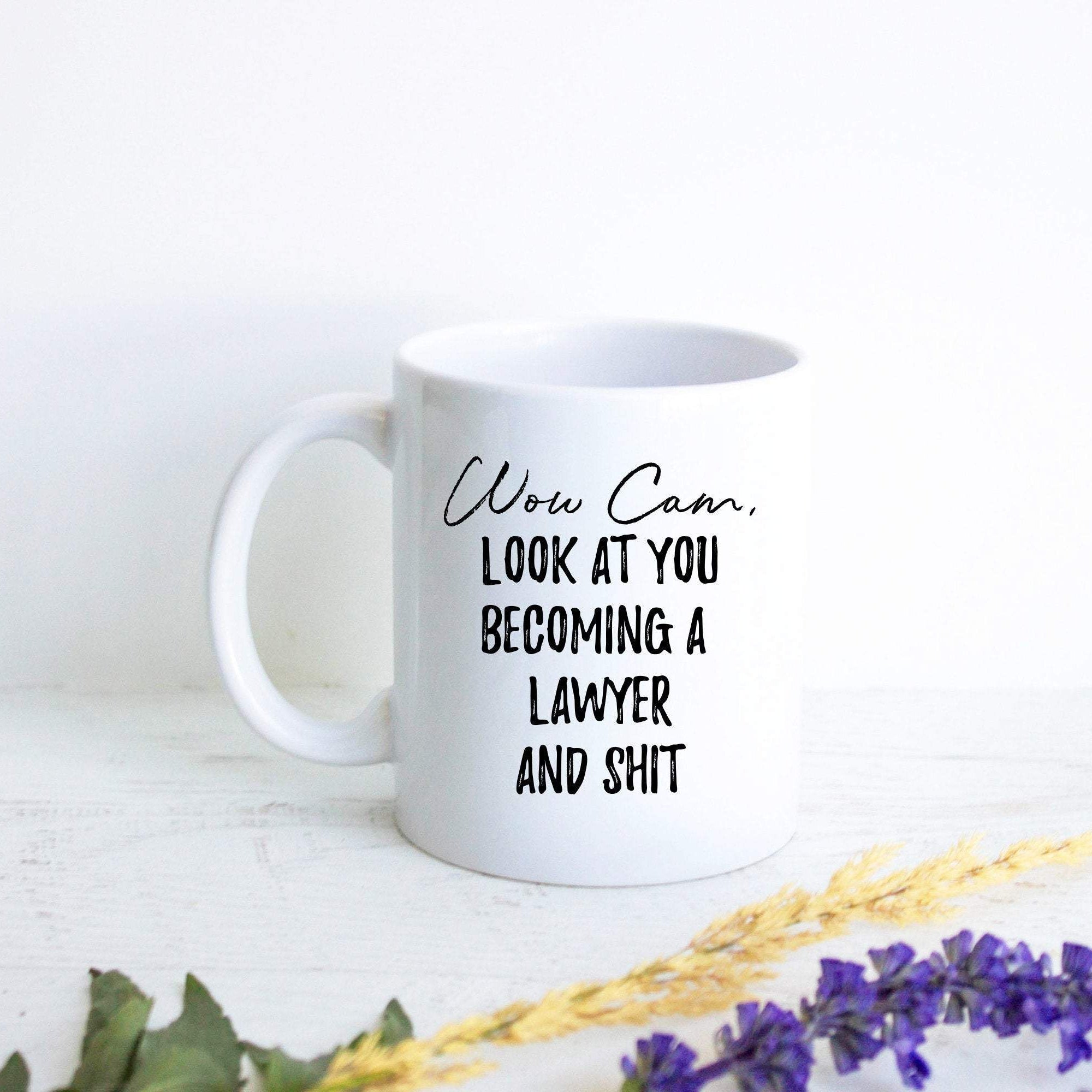 Wow Look At You Becoming a Lawyer and Shit Custom - White Ceramic Mug - Inkpot