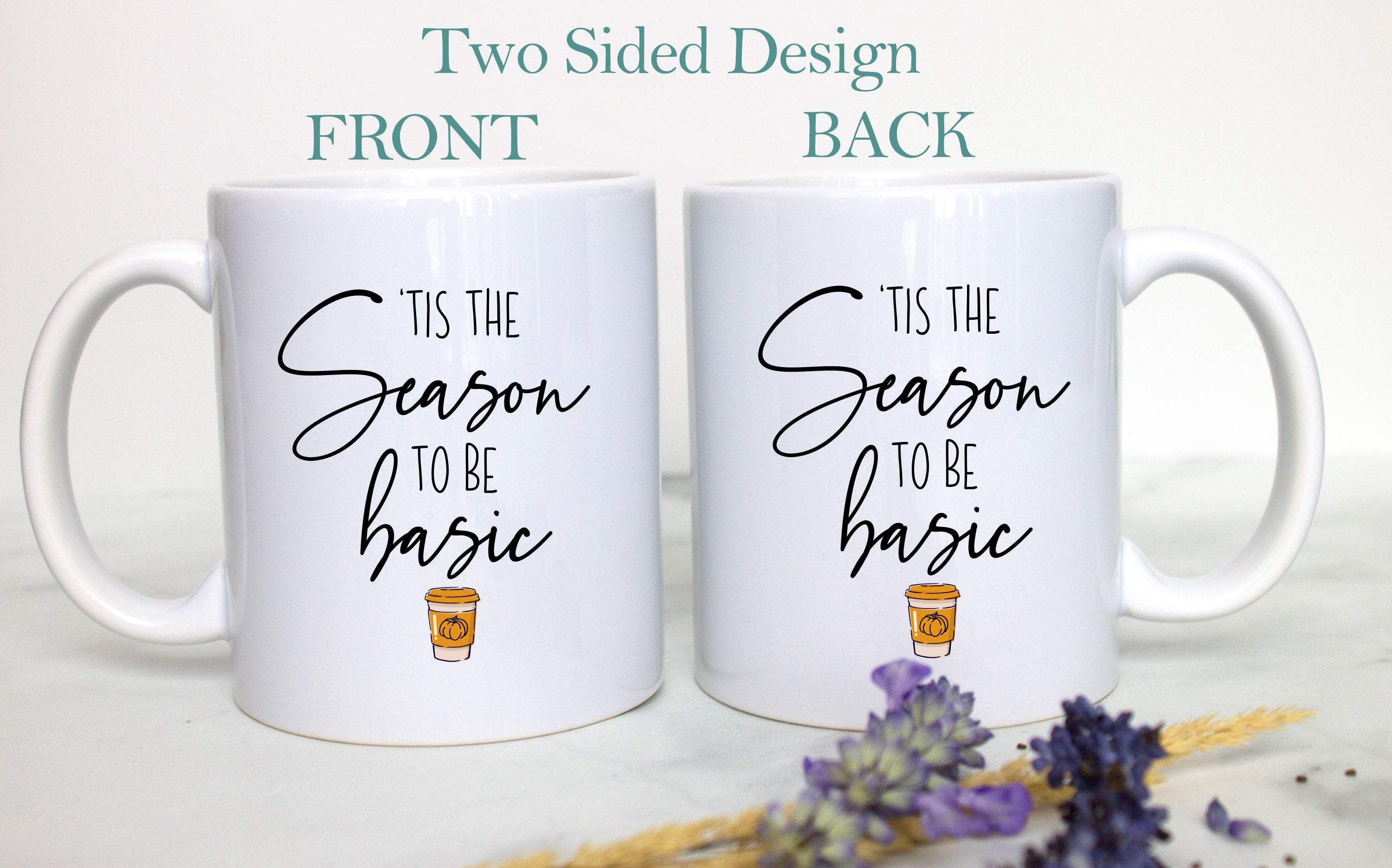 Tis The Season To Be Basic - White Ceramic Mug