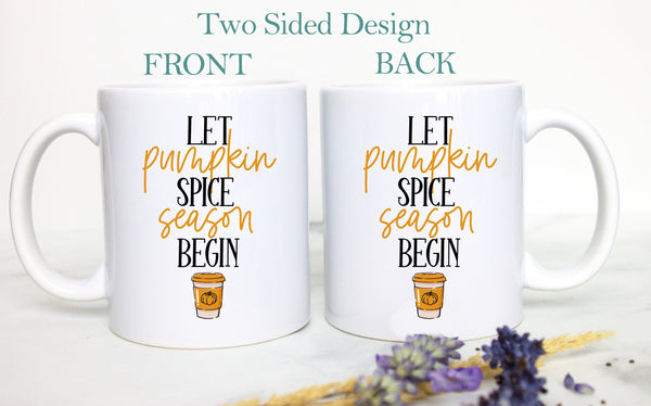 Let Pumpkin Spice Season Begin Mug - White Ceramic Mug