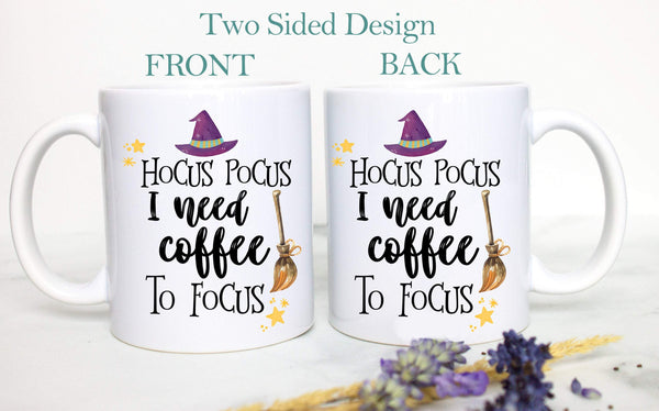 Hocus Pocus I Need Coffee To Focus - White Ceramic Mug - Inkpot