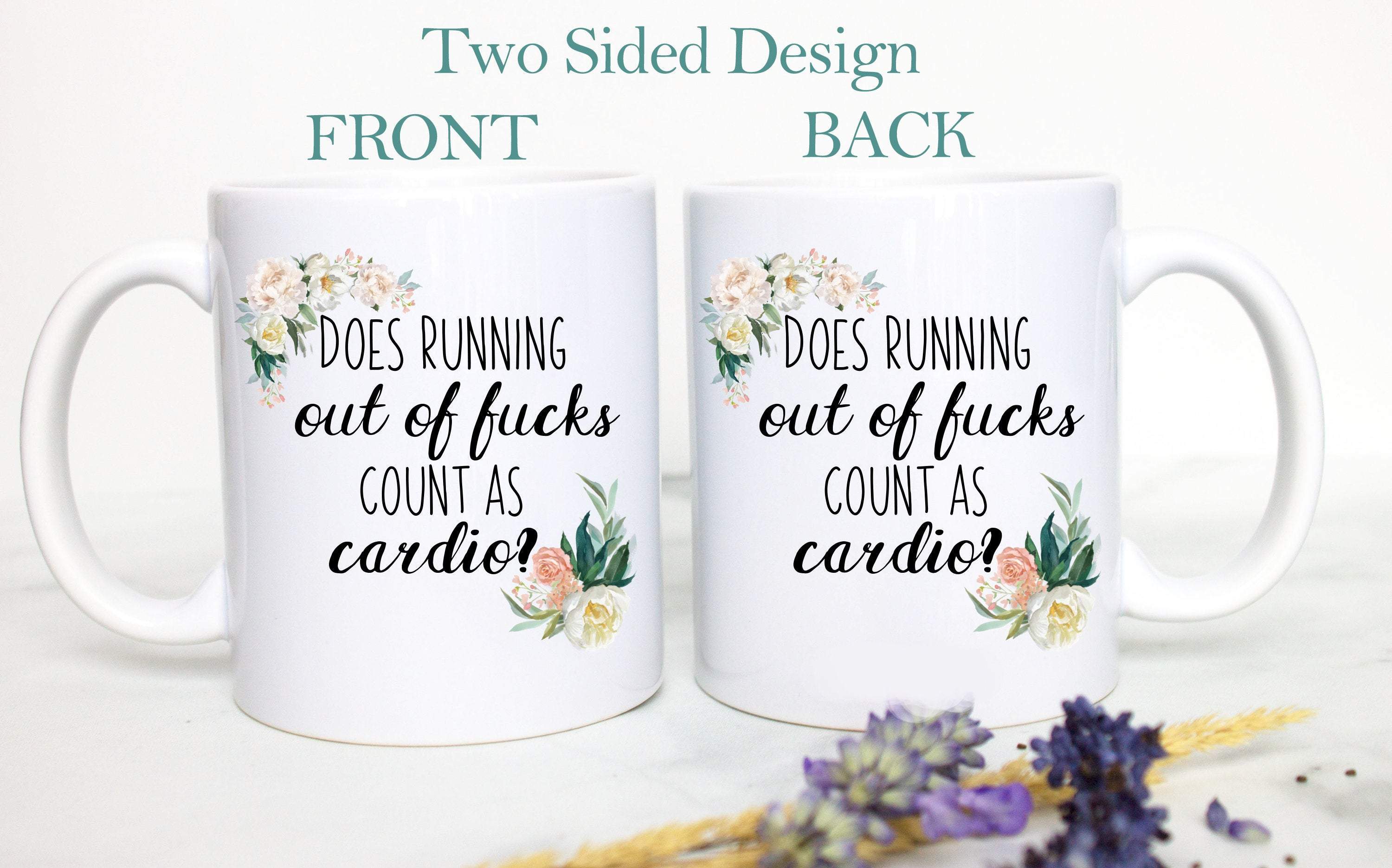 Does Running Out Of Fucks Count as Cardio Rose Floral Mug  - White Ceramic Mug