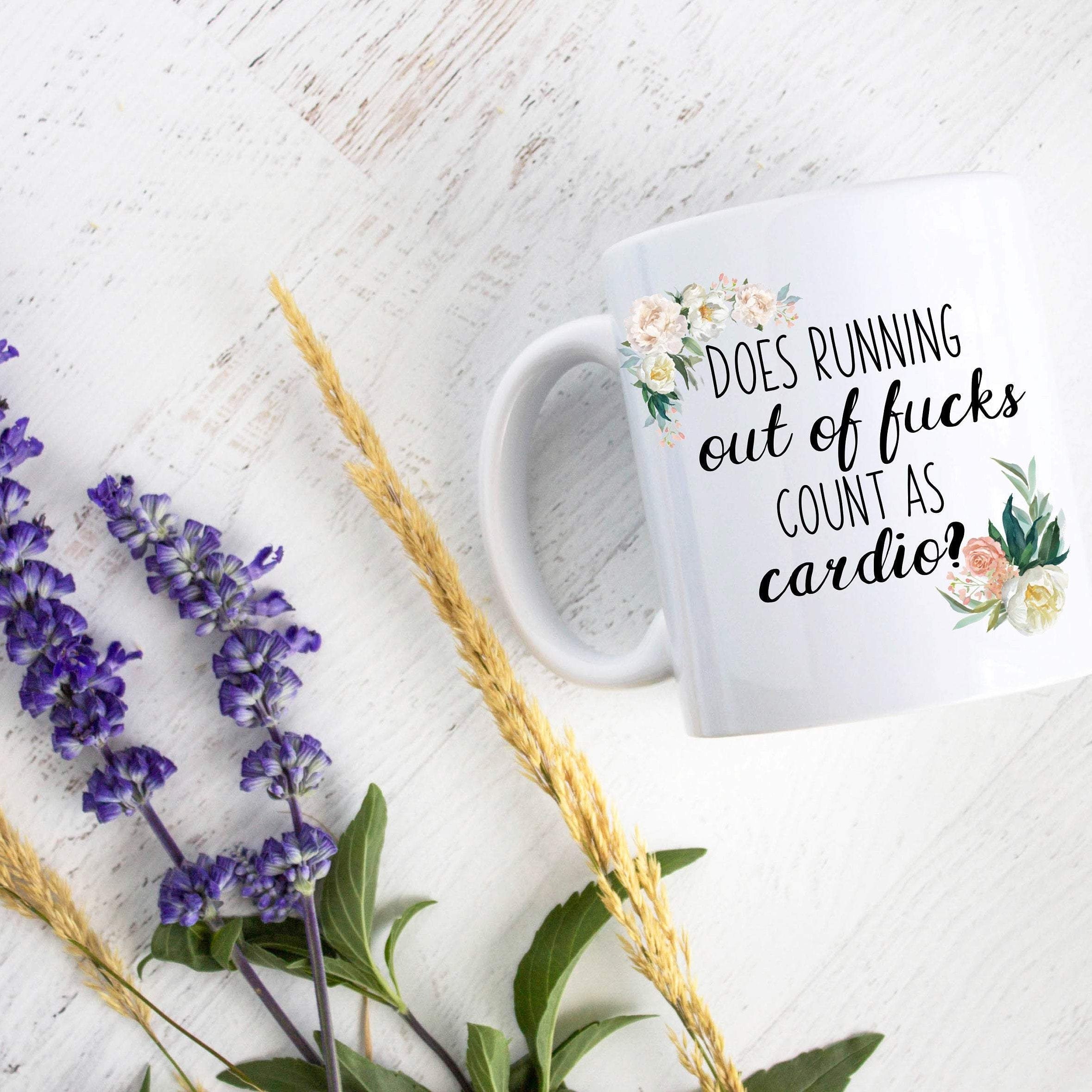 Does Running Out Of Fucks Count as Cardio Rose Floral Mug  - White Ceramic Mug