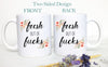 Fresh Out Of Fucks Floral Mug - White Ceramic Mug