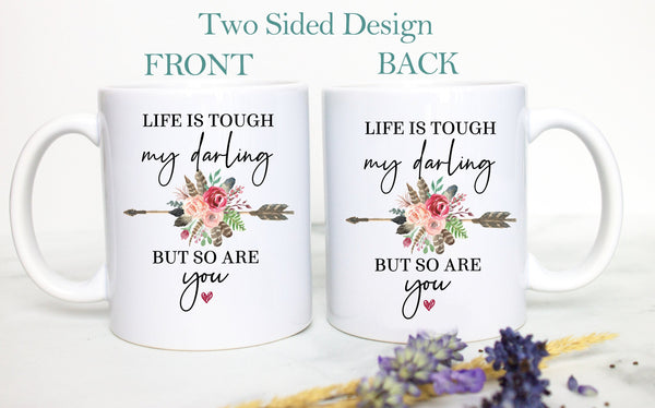 Life is Tough My Darling But So Are You Boho Floral - White Ceramic Mug