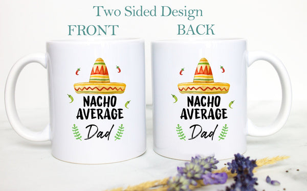 Nacho Average Dad - White Ceramic Mug - Inkpot