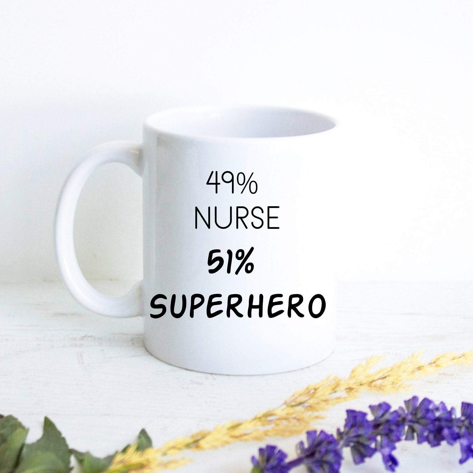 49% Nurse 51% Superhero - White Ceramic Mug - Inkpot