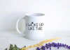 I Woke Up Like This Custom Name with Date - White Ceramic Mug