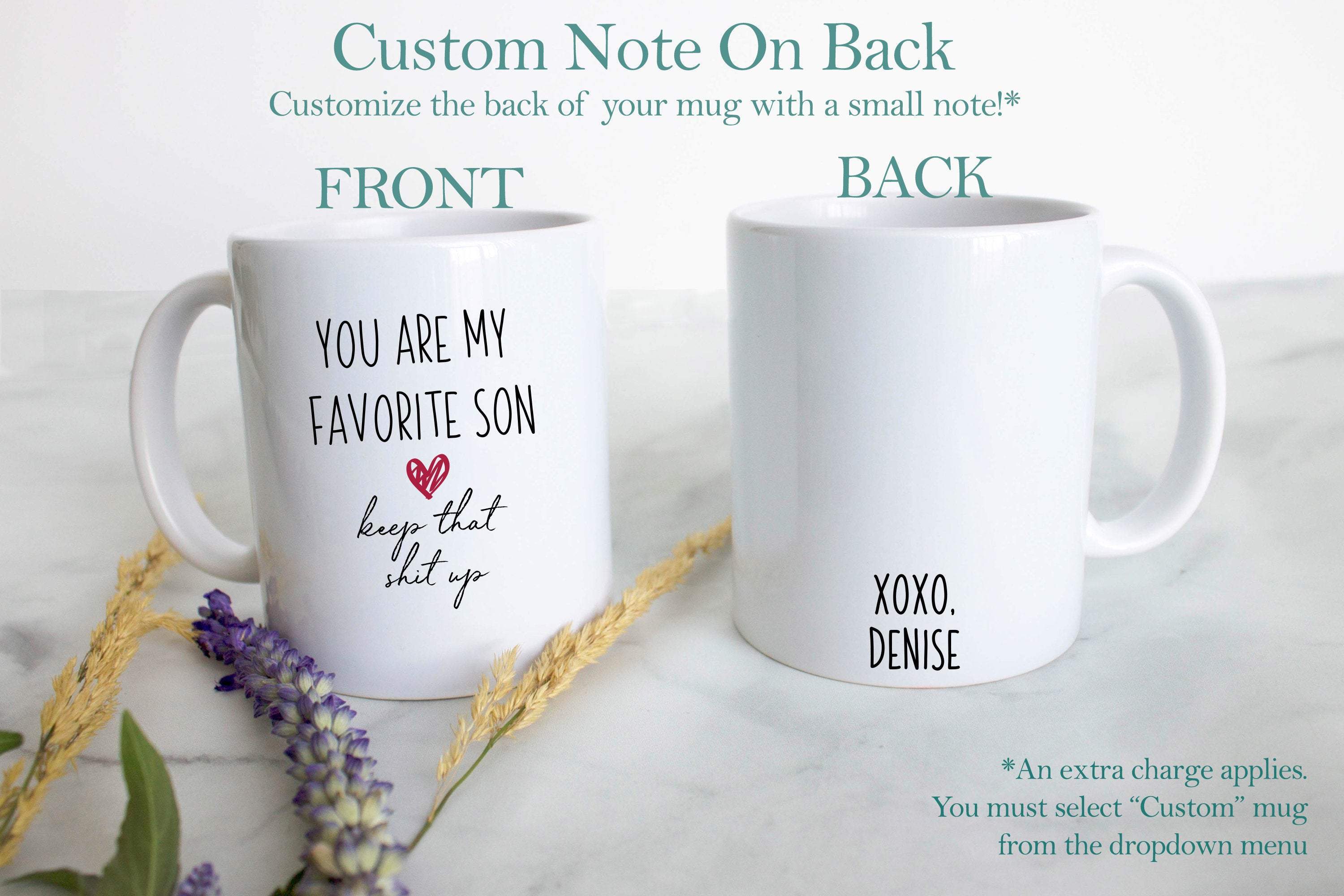 You Are My Favorite Son Keep That Shit Up - White Ceramic Mug