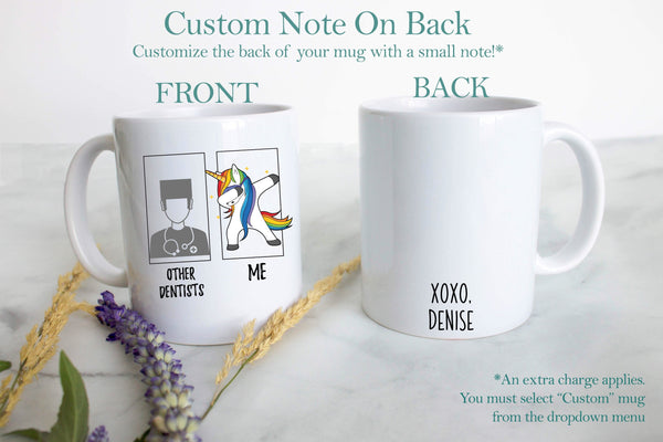 Other Dentists Vs. Me Unicorn - White Ceramic Mug