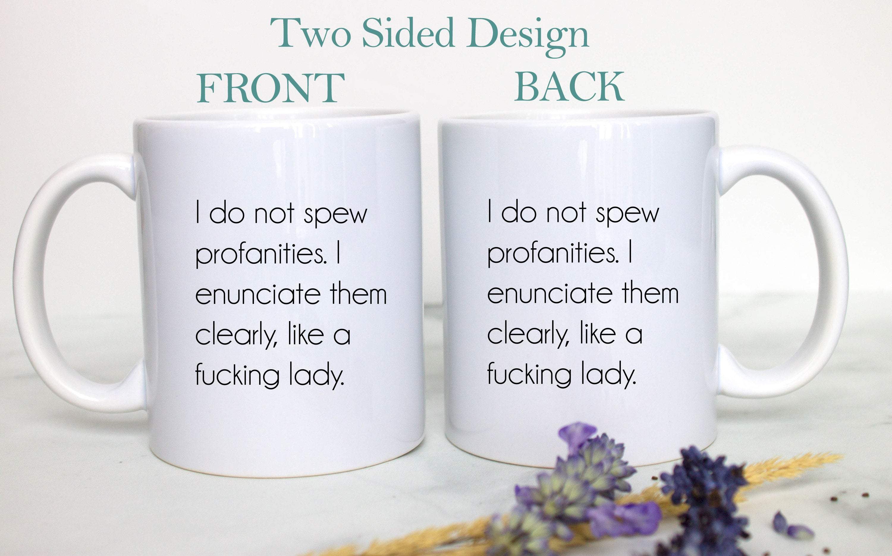 I Do Not Spew Profanities I Enunciate Them Clearly - White Ceramic Mug - Inkpot