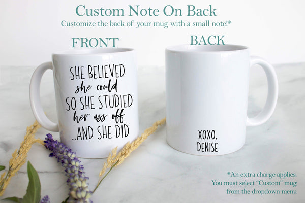 She Believed She Could So Studied Her Ass Off - White Ceramic Mug