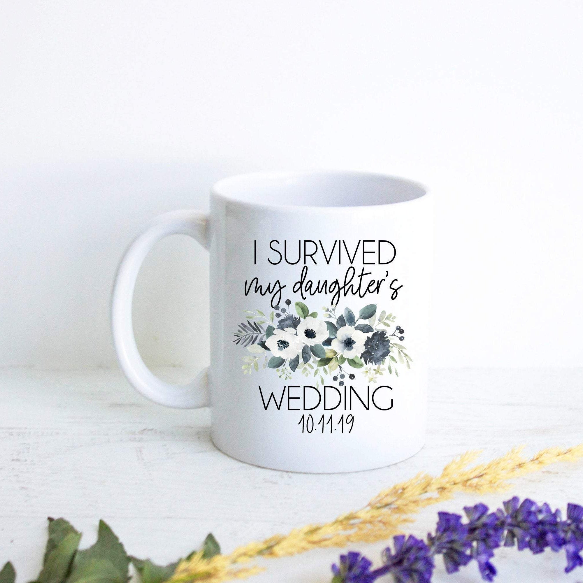 I Survived My Daughter's Wedding Blue Floral Custom Date - White Ceramic Mug