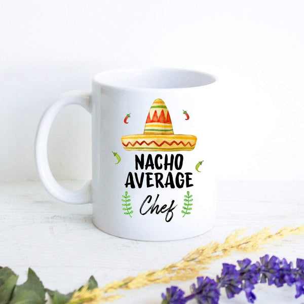 Nacho Average Chef - White Ceramic Mug