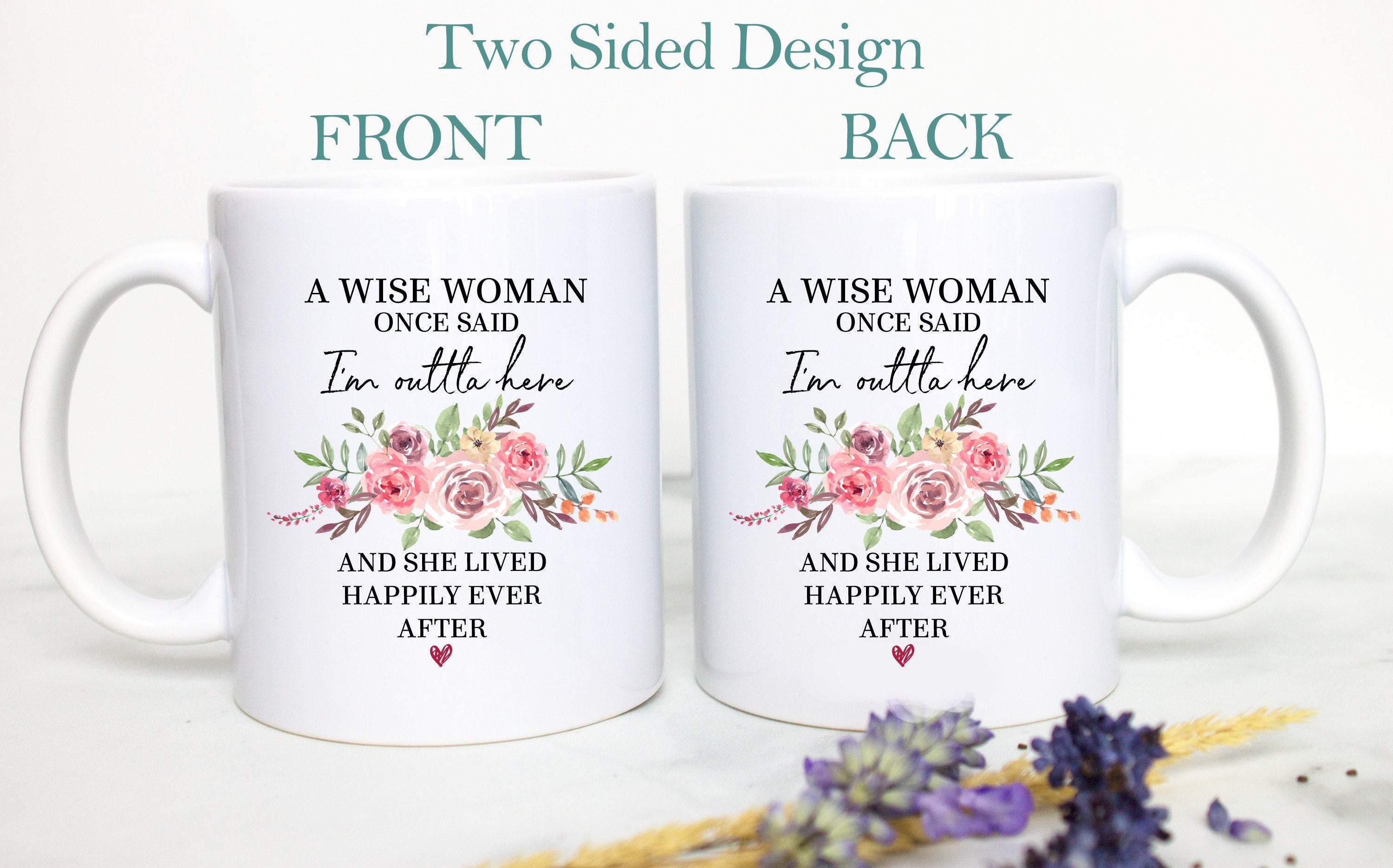 A Wise Woman Once Said I'm Outta Here Pink - White Ceramic Mug - Inkpot