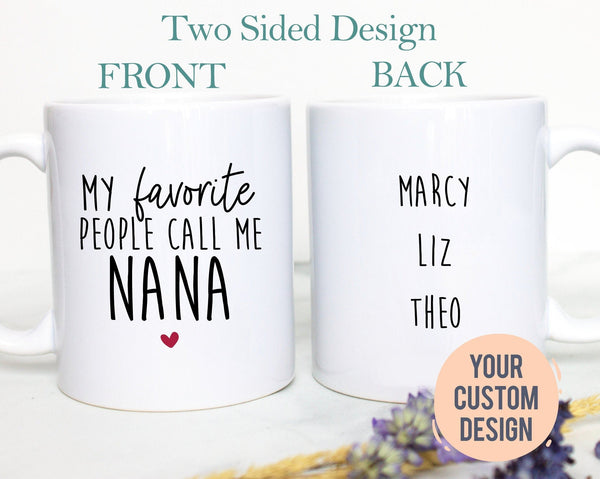 My Favorite People Call Me Nana - White Ceramic Mug - Inkpot