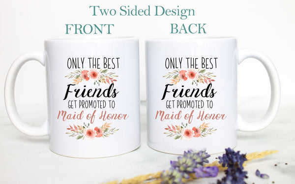 Only the Best Friends Get Promoted to Maid of Honor Pink Floral - White Ceramic Mug - Inkpot