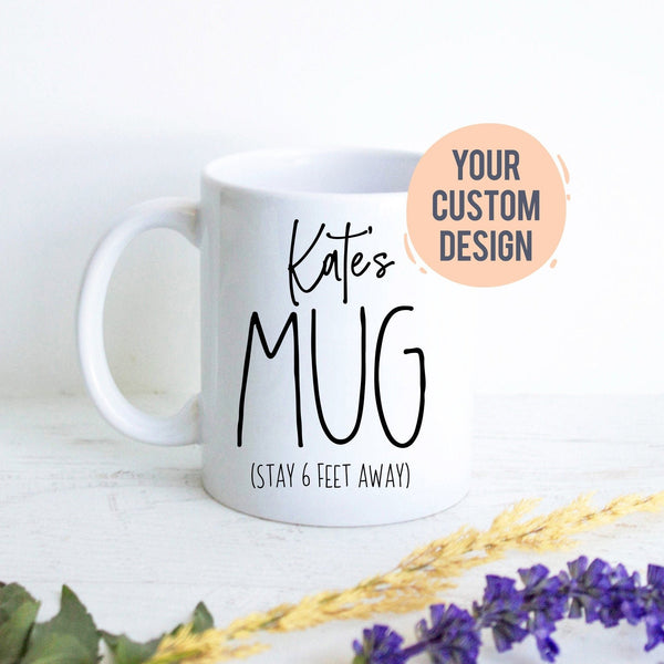 Personalized Name 6 Feet Social Distancing Covid 19 - White Ceramic Mug - Inkpot