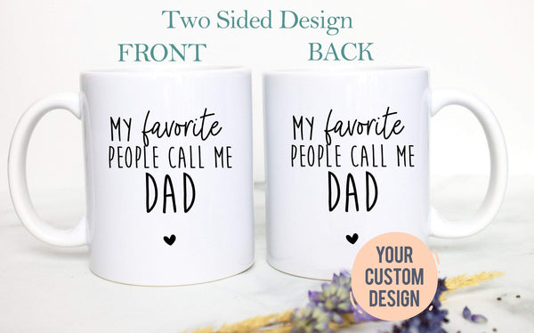 My Favorite People Call Me Mom and Dad Custom Individual or Mug Set - White Ceramic Mug