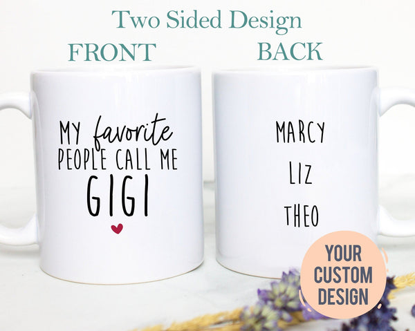 My Favorite People Call Me Gigi - White Ceramic Mug - Inkpot