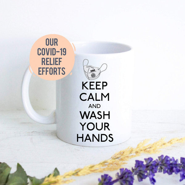 Keep Calm and Wash Your Hands - White Ceramic Mug