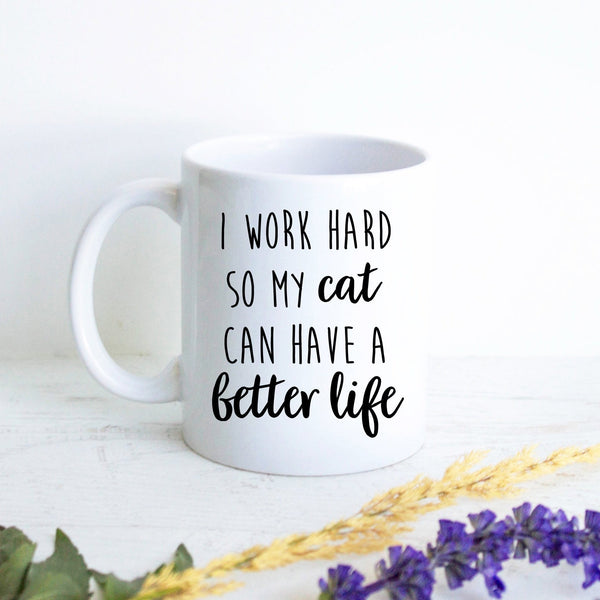 Personalized Cat Mug, Funny I Work Hard So My Cat Mug, Cat Lovers Mug, Cat Coffee Cup, Custom Cat Gift, Pet Owner Gift, Cat Lover Gag Gift