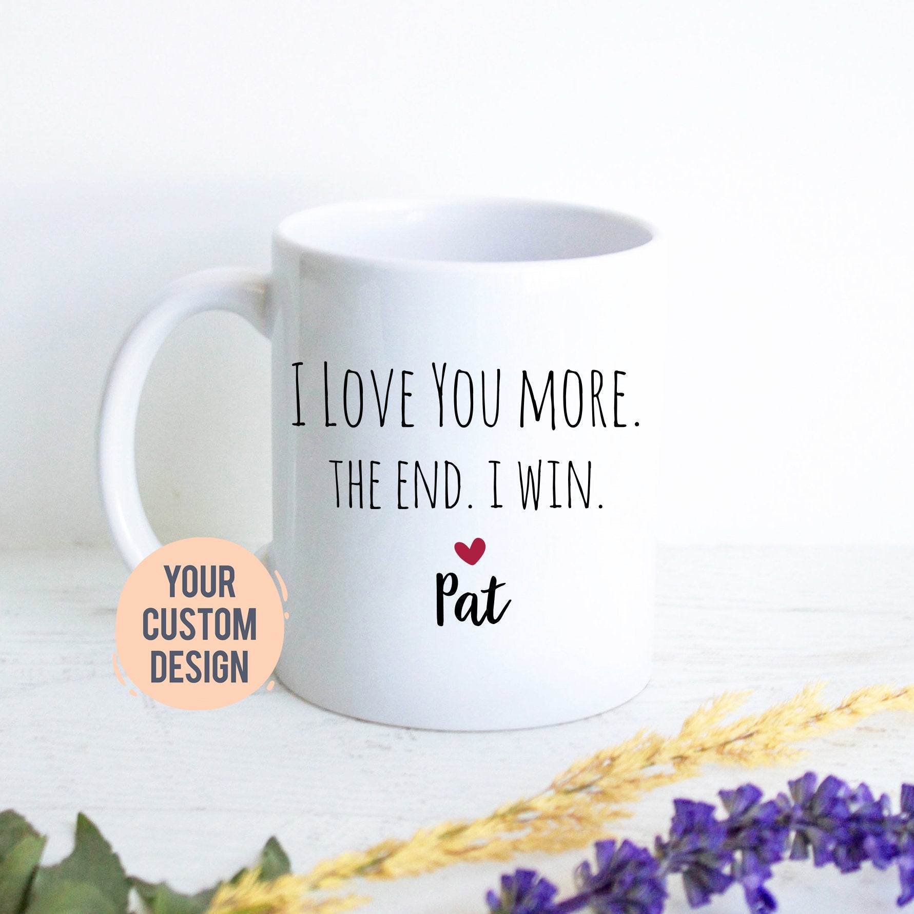 I Love You More The End I Win Mug, Boyfriend Gift, Christmas Gift,Anniversary Gift, Valentine's Day Gift, Personalized Funny Gift, Husband