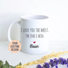 I Love You The Most The End I Win Mug, Boyfriend Gift, Christmas Gift,Anniversary Gift, Valentine&#39;s Day Gift, Personalized Funny, Husband