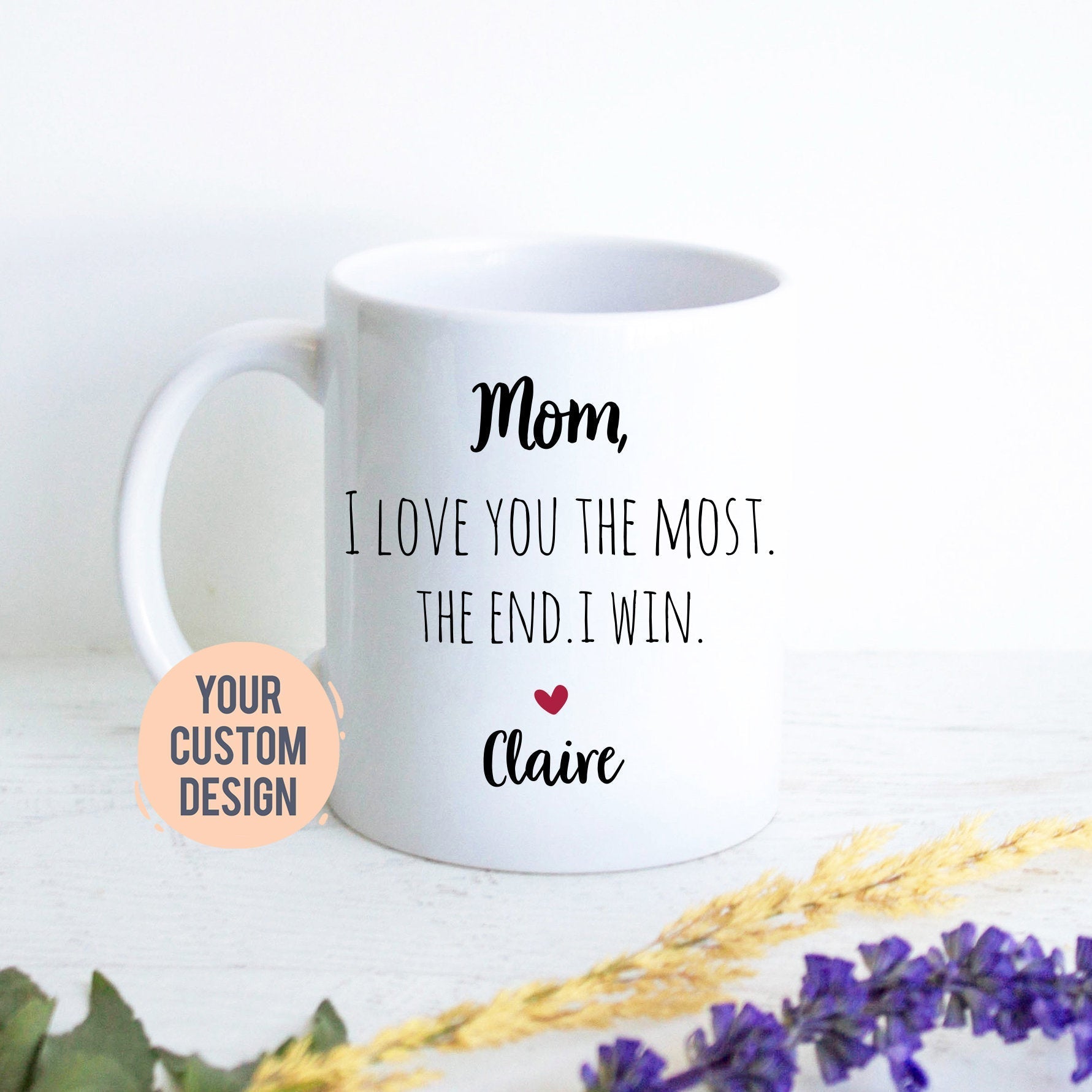 Mom I Love You The Most The End I Win Gift, Mother's Day Gift, Mom Gift Ideas, Christmas Gift, Mom Birthday Gift, Personalized Mom, Best Mom