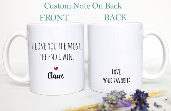 I Love You The Most The End I Win Mug, Boyfriend Gift, Christmas Gift,Anniversary Gift, Valentine&#39;s Day Gift, Personalized Funny, Husband