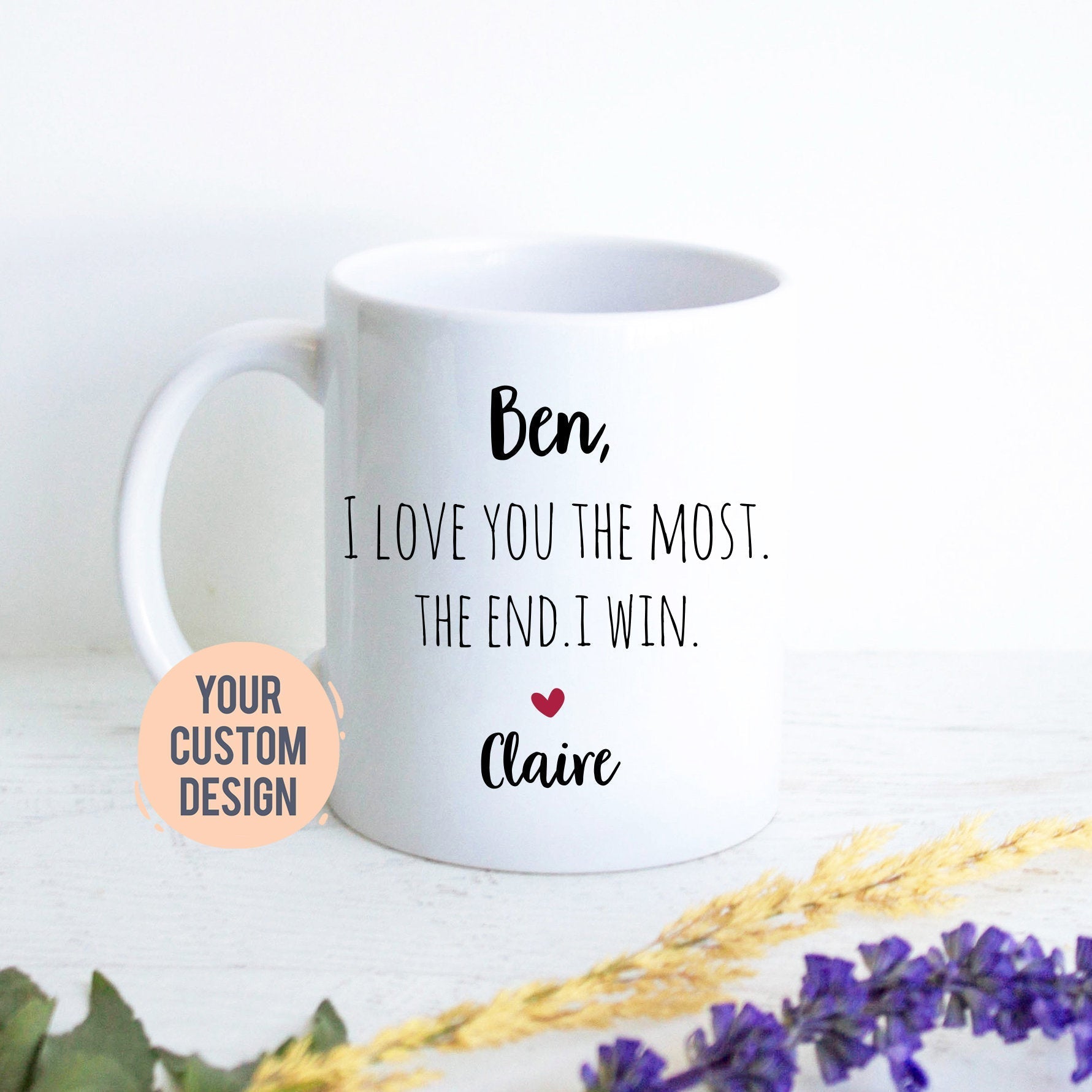 I Love You The Most The End I Win Mug, Personalized Boyfriend Gift, Christmas Gift,Anniversary Gift, Valentine's Day Gift, Funny Husband