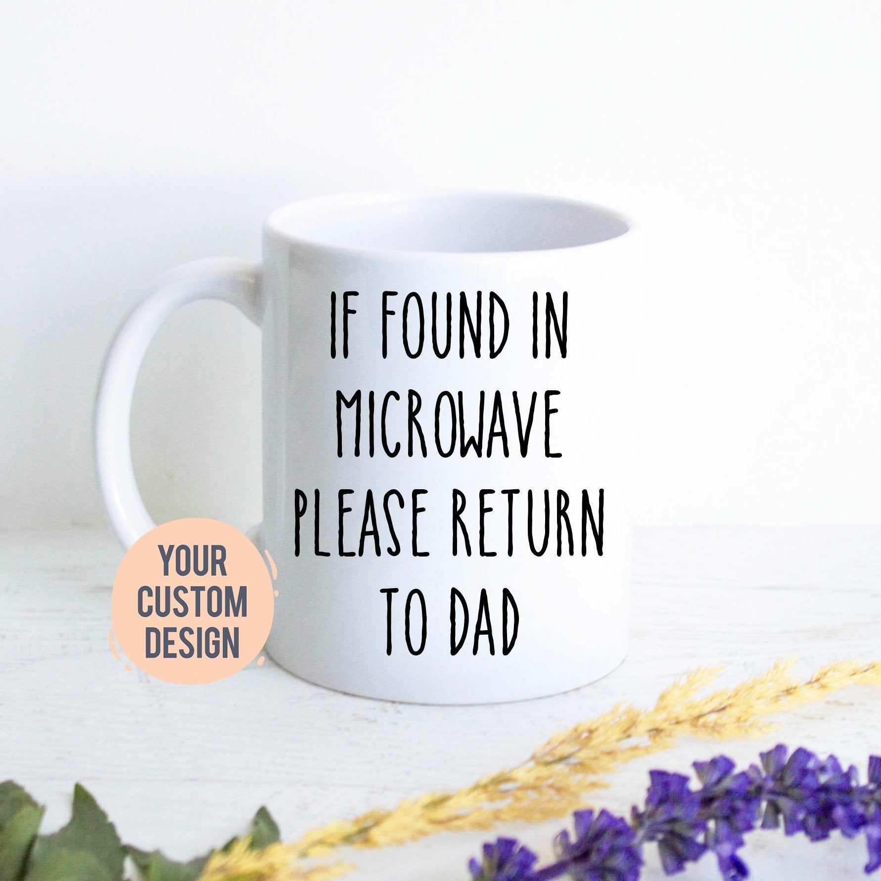 If Found In Microwave Return To Dad, Father's Day Gift, Best Dad Gift, Father's Day Mug, Funny Gift for Dad,Christmas Gift, Funny Dad Mug