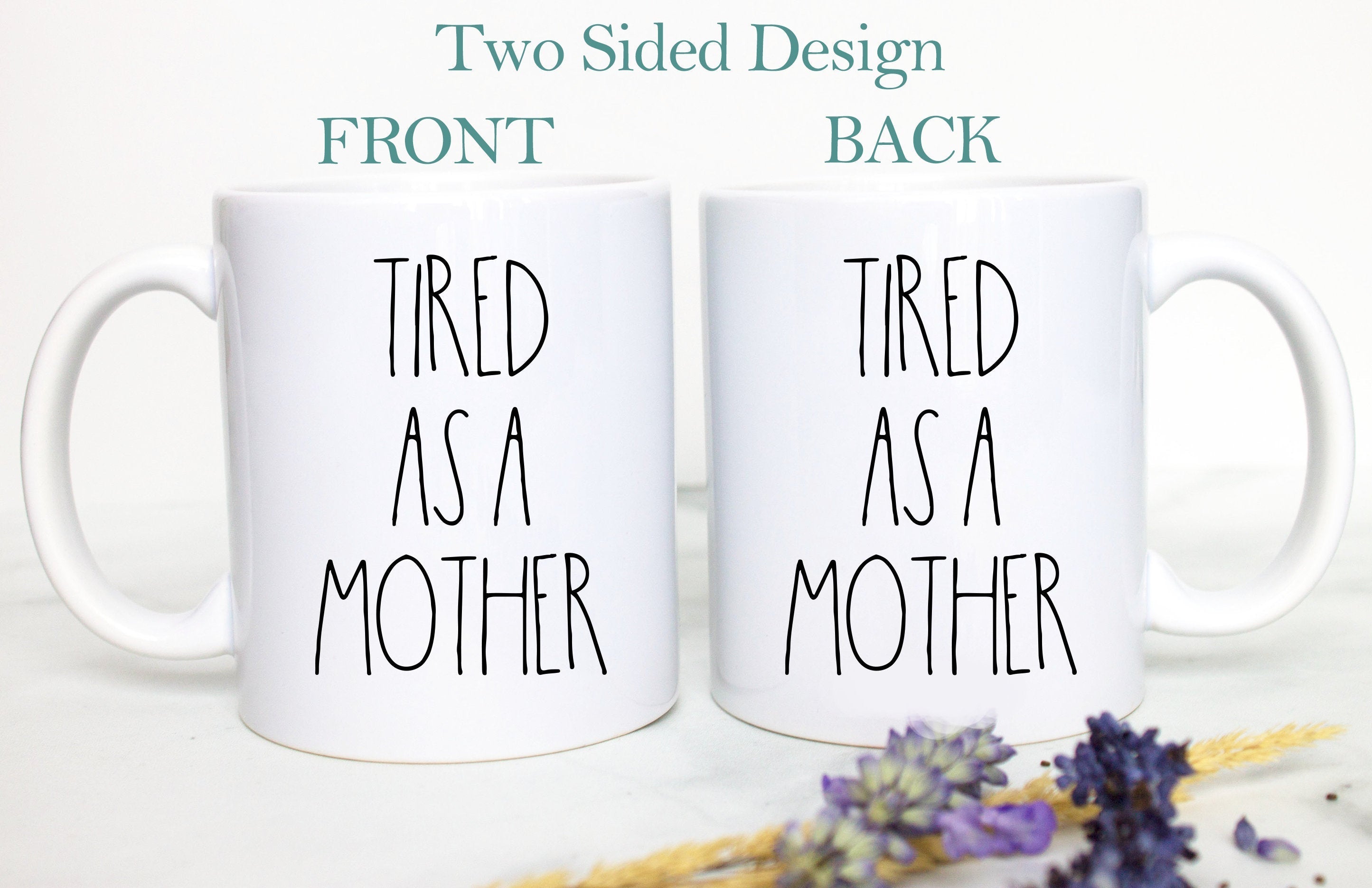 Tired as a Mother | Baby Shower Gift, New Mom Gift, First Time Mom Mug, Happy First Mother's Day Gift, New Mom Mug, Expecting Mom Gift