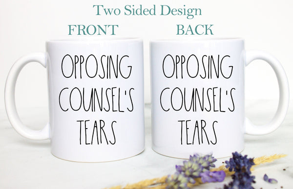 Opposing Counsel's Tears Mug | Gift for Lawyer, Personalized New Lawyer Gift, Funny Lawyer Mug, Custom Lawyer Mug, Gift for Lawyer Graduate