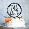 Till Death Cake Topper