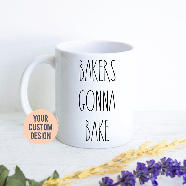 Custom Mug For Baker | Bakers Gonna Bake, Personalized Baker Mug, Funny Gift for Baker, Baking Mug for Her,Christmas Gift Baker Pastry Chef