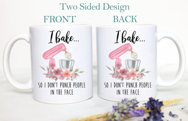 Custom Mug For Baker | I Bake So I Don't Punch People in the Face, Baker Mug, Funny Gift for Baker, Baking Mug for Her, Pastry Chef Gift