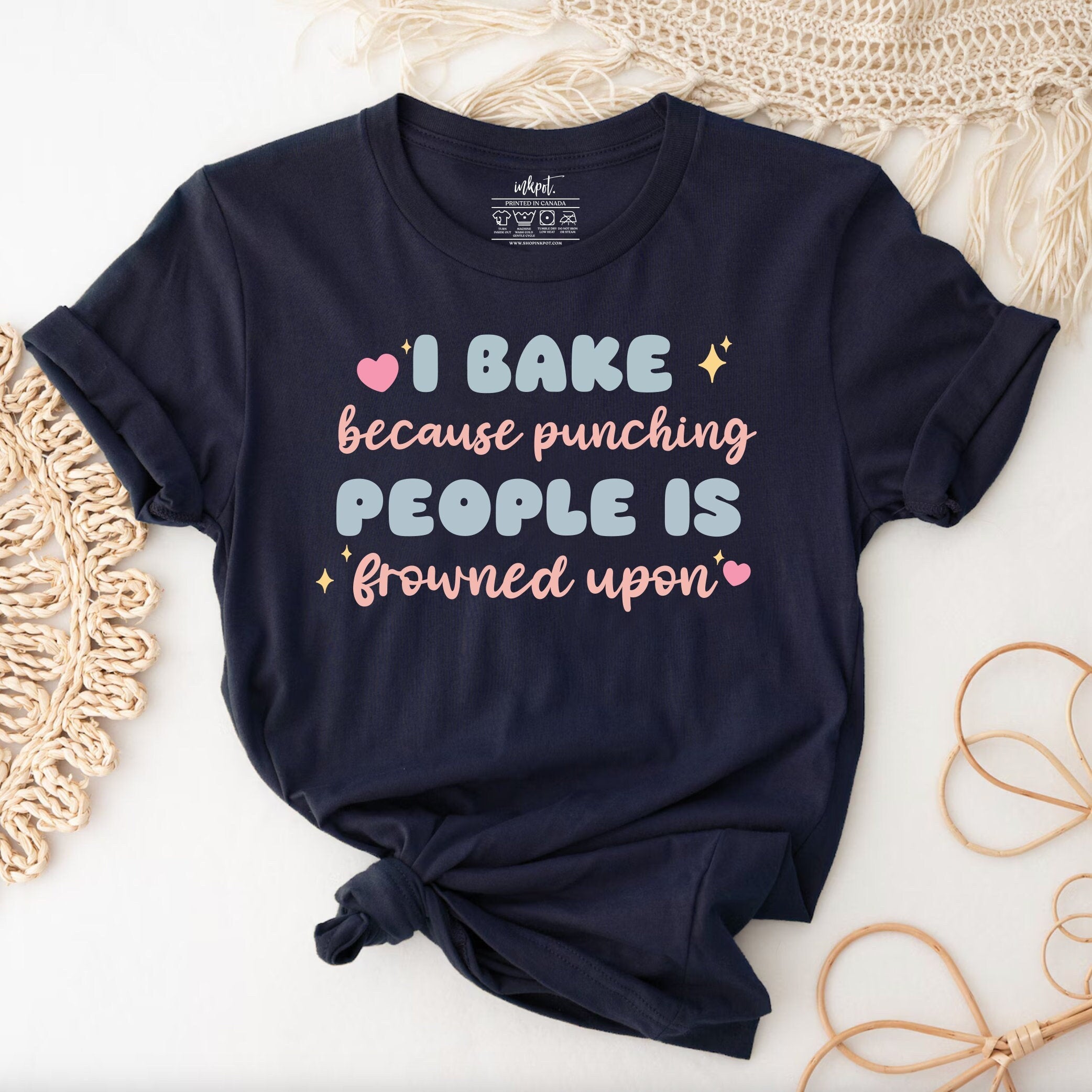 I Bake Because Punching People T-Shirt